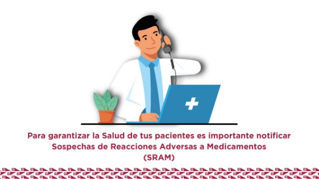 Es importante notificar Sospechas de Reacciones Adversas a Medicamentos (SRAM)