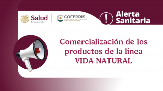 Alerta Sanitaria: Comercialización de los productos de la línea VIDA NATURAL