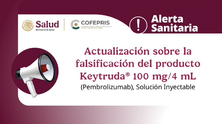 Actualización: Alerta Sanitaria sobre la falsificación del producto Keytruda